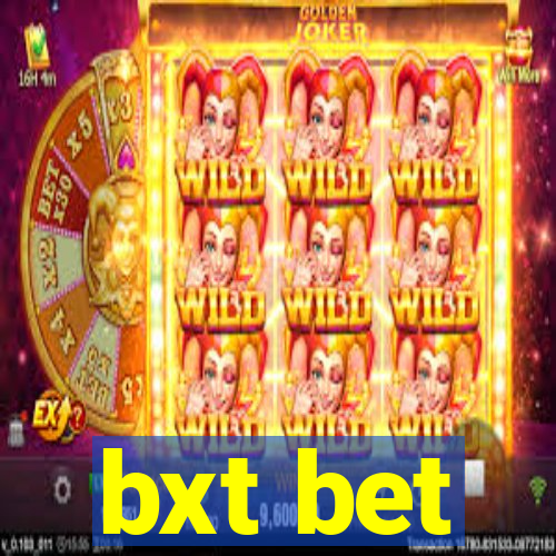 bxt bet